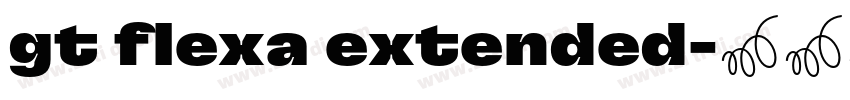 gt flexa extended字体转换 gt flexa extended字体转换